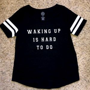 Black “waking up is hard to do” shirt